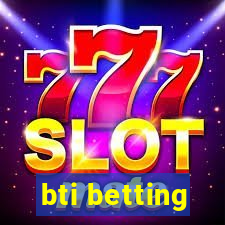 bti betting